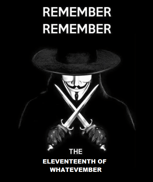 V for Vendetta quiz reminder Remember remember that dates are meaningless now